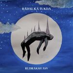 Badal Ka Tukda - Rudraksh ASV Song Download